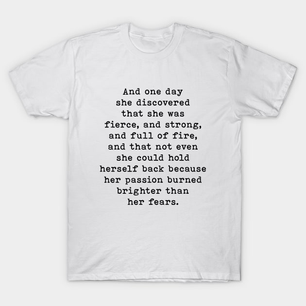 And One Day She Discovered That She Was Fierce And Strong, Motivational, Inspirational T-Shirt by PrettyLovely